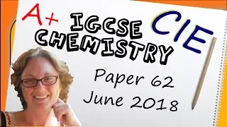 Chemistry Paper 62 - Summer 2018 - IGCSE (CIE) Exam Practice