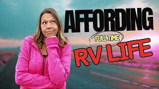 How We REALLY Afford Full Time RV Life