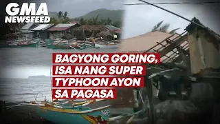 Bagyong Goring, isa nang super typhoon ayon sa PAGASA | GMA News Feed