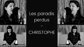 Les paradis perdus - CHRISTOPHE - reprise - Claire VERVIER