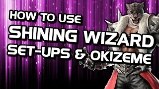 How To Use Shining Wizard ~ Set-Ups & Okizeme ~ Tekken 7 Armor King Guide