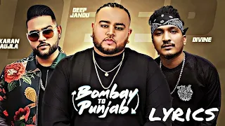 Bombay To Punjab Lyrics - Deep Jandu | Ft. Divine | Down To Earth | LyricsTrack