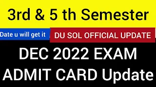 DU SOL Admit card 3rd /5th Semester DEC 2022 | Du SOL Fifth Third Semester Admit card Dec 2022 Exam