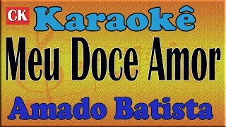 Amado Batista Meu Doce Amor Karaoke