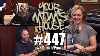 Your Mom's House Podcast - Ep. 447 w/ Sarah Tiana