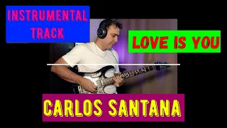 Carlos Santana - LOVE IS YOU