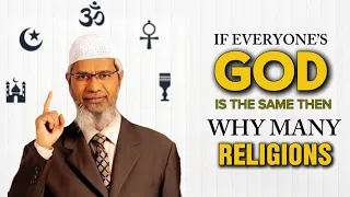 If Everyone’s God Is The Same Then Why Many Religions ? || Dr Zakir Naik Answer