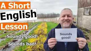 Learn the English Expressions "Sounds good!" and "Sounds bad!"