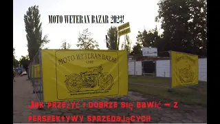 MOTO WETERAN BAZAR Łódź 2023 | Perspektywa sprzedających IJak przeżyć i dobrze się bawić|  MotoBazar