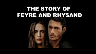 THE STORY OF FEYRE AND RHYSAND I Carry You