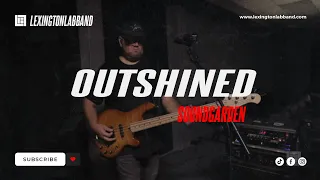 Outshined (Soundgarden) | Lexington Lab Band