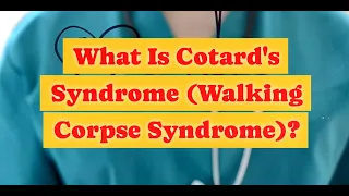 What Is Cotard's Syndrome (Walking Corpse Syndrome)?