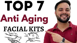 Top 7 ANTI AGING Facial Kits Under ₹600