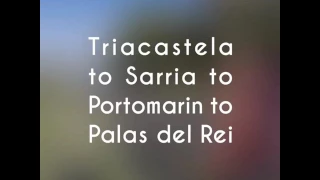 Triacastela to Sarria to Portomarin to Palas del Rei