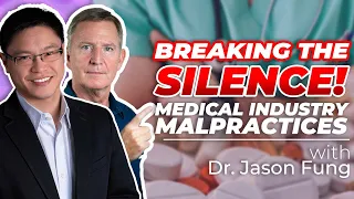 Breaking the Silence: Doctors Speak Out Against Medical Industry Malpractices - With Dr. Jason Fung