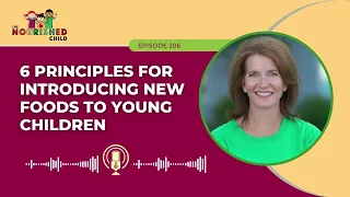 6 Principles for Introducing New Foods to Young Children