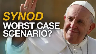 Synod on Synodality | What’s The Worst That Could Happen?