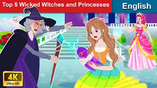 Top 5 Wicked Witches and Princesses 👸 Story in English | Stories For Teenagers | WOA Fairy Tales