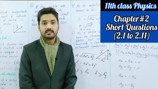 Short questions chapter 2 class 11 physics | 2.1 to 2.11 | physics ka safar