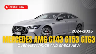 2024 Mercedes AMG GT43  GT53  GT63 Overview