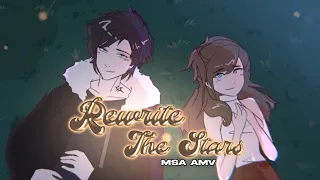 Rewrite The Stars - MSA 🎶AMV🎶