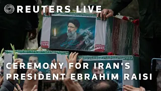 LIVE: Foreign dignitaries attend ceremony for Iran's President Ebrahim Raisi