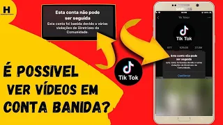 CONTA BANIDA NO TIKTOK, É POSSÍVER VER OS VÍDEOS? VEJA AQUI!