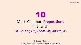 10 Most Common Prepositions in English | Of, To, For, On, From, At, About, As