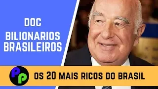 AS 20 PESSOAS MAIS RICAS DO BRASIL - 20 BILIONÁRIOS DA LISTA DA FORBES