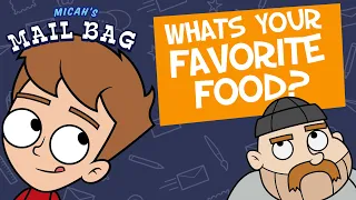 Micah's favourite food! - Micah's Mailbag