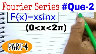 Que-2 | Fourier series f(x)=xsinx | B.tech | Engineering mathematics-II | in Hindi | BY SURAJ YADAV