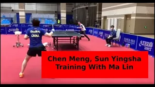 Chen Meng, Sun Yingsha Training With Ma Lin