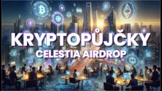 Krypto půjčky: Kdy si je (ne)vzít? | A a jak si vzít Celestia-Stride airdrop.