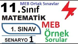 11. Sınıf Matematik | MEB Ortak Sınavlar | 1. Dönem 1. Yazılı | Senaryo  1 | MEB örnek sorular 1