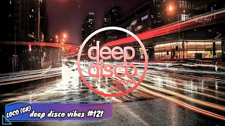 Best Of Deep House Vocals Mix I Deep Disco Vibes #121 by Loco(gr)