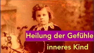 Gefühle zulassen und annehmen – Heilung des inneren Kindes Meditation