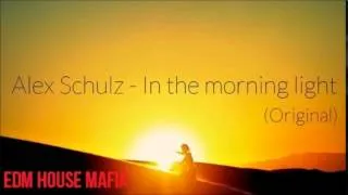 Alex Schulz   In The Morning Light Original Mix