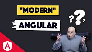 WTF is "modern" Angular development?