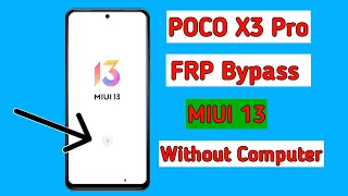 Poco X3 Pro Frp Bypass MiUi 13/Unlock google lock without pc | Poco x3 pro remove frp 2022 |