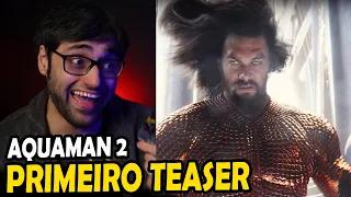 ISSO TÁ ÉPICO DEMAIS! AQUAMAN REINO PERDIDO TEASER TRAILER REAÇÃO + ANÁLISE