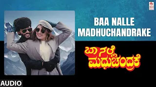 Baa Nalle Madhuchandrake Audio Song | Baa Nalle Madhuchandrake Movie | K.Shivram, Nandini Singh