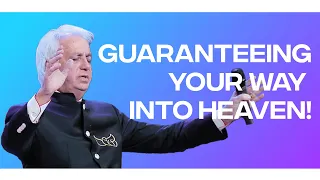 Guaranteeing Your Way Into Heaven | Benny Hinn
