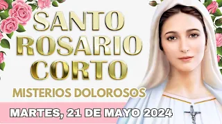 SANTO ROSARIO CORTO de hoy ✝️ Martes, 21 de Mayo 2024 ✝️ Misterios Dolorosos ✝️