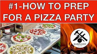 Step #1 - How to Prep for Pizza Party with a Home Pizza Oven