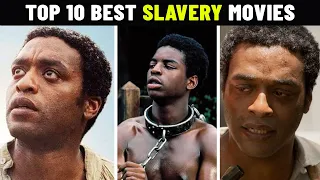 Top 10 Best Slavery Movies