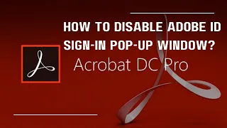 How to Disable Adobe ID Sign-in Pop-up Window? Adobe Acrobat Reader DC 2022