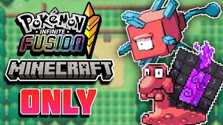 I Beat Pokemon Infinite Fusion with MINECRAFT Fusions Only! (Fan Game)