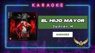 El Hijo Mayor | Karaoke | • Junior H