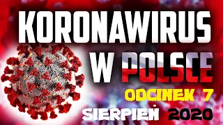 KORONAWIRUS w Polsce .: Odcinek 7 Sierpień 2020 :.