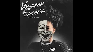 Yatta Bandz - Unseen Scars (Clean)